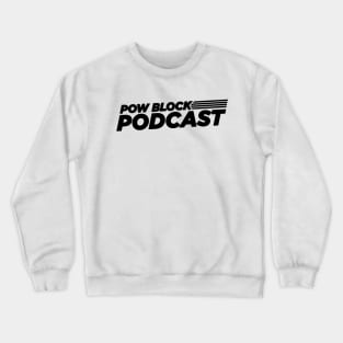 Pow Block Podcast NP 2024 Logo (Black) Crewneck Sweatshirt